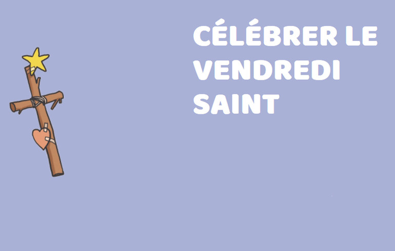 Prier en famille - Vendredi saint