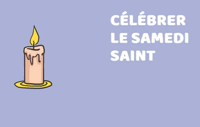 Samedi saint - Prier en famille